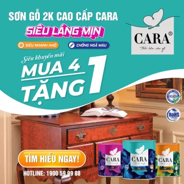 CHƯƠNG TRÌNH SIÊU KHUYẾN MẠI MUA 4 TẶNG  1 – SƠN GỖ 2K CAO CẤP CARA