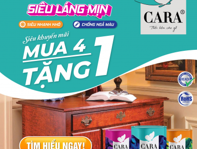 CHƯƠNG TRÌNH SIÊU KHUYẾN MẠI MUA 4 TẶNG  1 – SƠN GỖ 2K CAO CẤP CARA